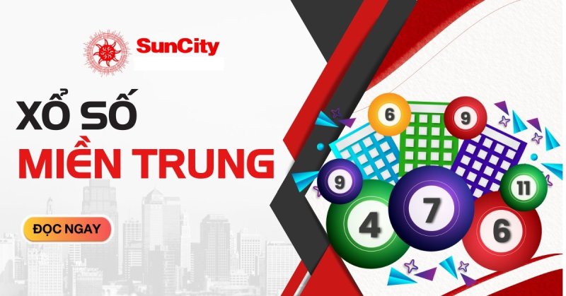 xổ số miền Trung suncity